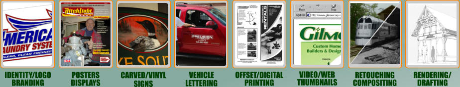 POSTERSDISPLAYS IDENTITY/LOGOBRANDING OFFSET/DIGITALPRINTING VIDEO/WEBTHUMBNAILS VEHICLELETTERING CARVED/VINYLSIGNS RETOUCHINGCOMPOSITING RENDERING/DRAFTING