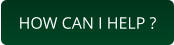 HOW CAN I HELP ?