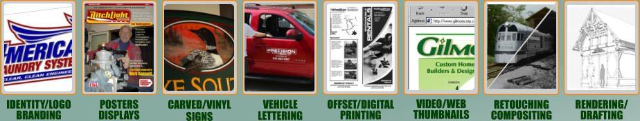POSTERSDISPLAYS IDENTITY/LOGOBRANDING OFFSET/DIGITALPRINTING VIDEO/WEBTHUMBNAILS VEHICLELETTERING CARVED/VINYLSIGNS RETOUCHINGCOMPOSITING RENDERING/DRAFTING
